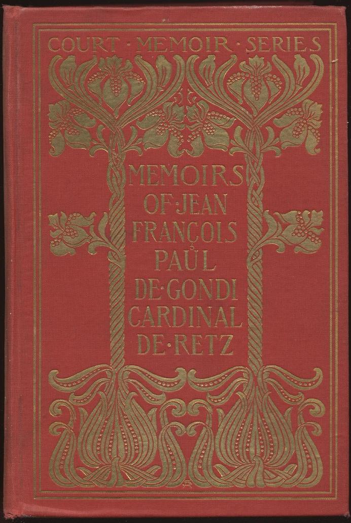 Memoirs of Jean François Paul de Gondi, Cardinal de Retz — Complete Memoirs of Jean François Paul de Gondi, Cardinal de Retz — Complete