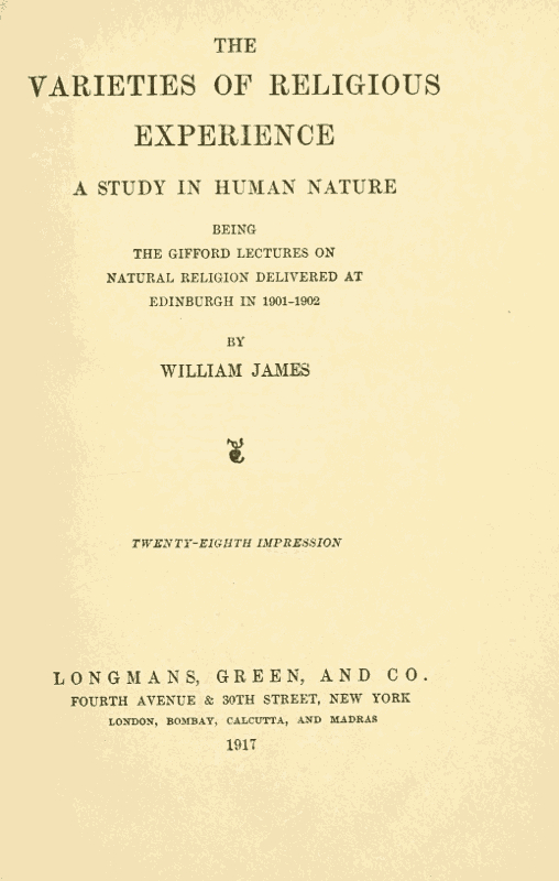 The Varieties of Religious Experience: A Study in Human Nature The Varieties of Religious Experience: A Study in Human Nature