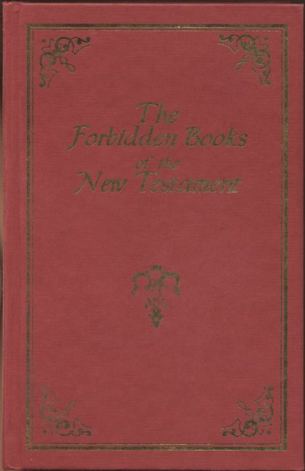 The suppressed Gospels and Epistles of the original New Testament of Jesus the Christ, Complete