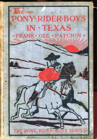 The Pony Rider Boys in Texas; Or, The Veiled Riddle of the Plains The Pony Rider Boys in Texas; Or, The Veiled Riddle of the Plains