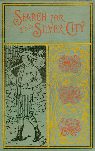 The Search for the Silver City: A Tale of Adventure in Yucatan