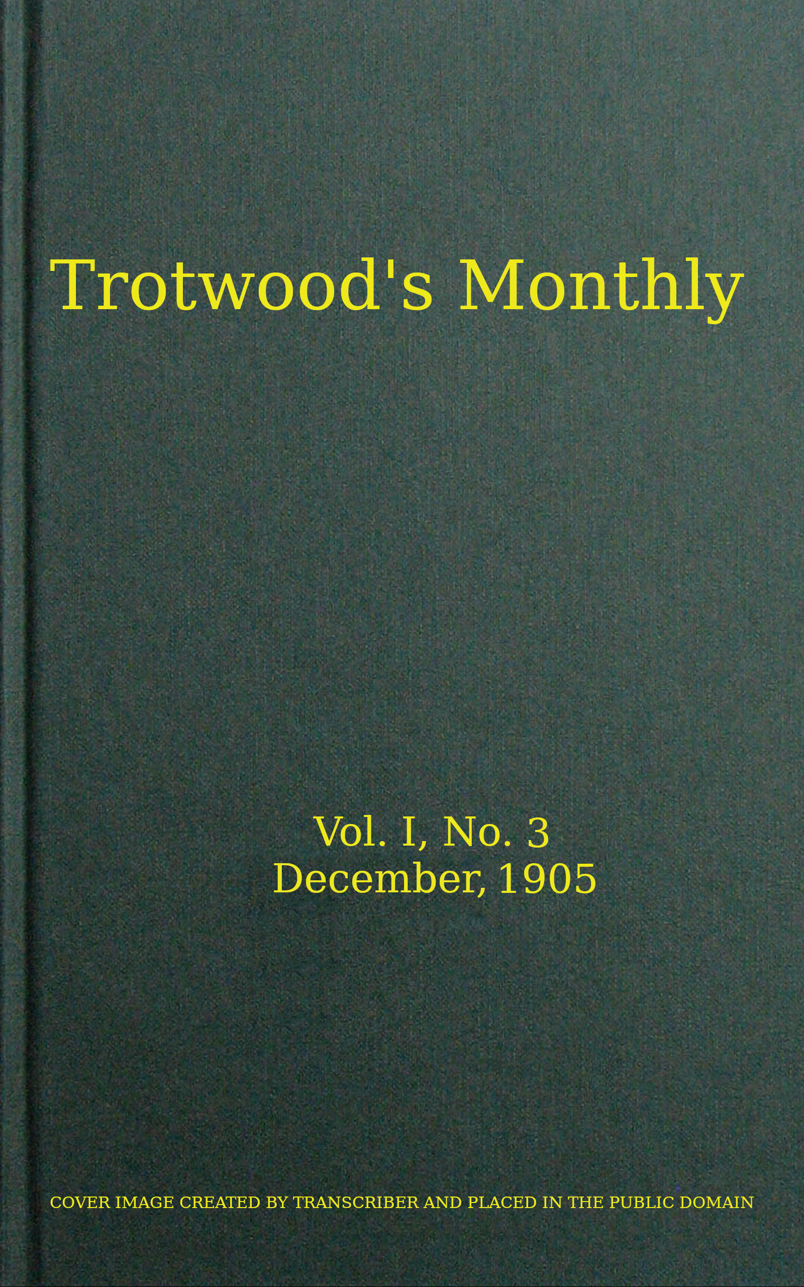 Trotwood's Monthly, Vol. I, No. 3, December 1905