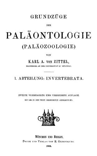 Grundzüge der Paläontologie (Paläozoologie). 1. Abteilung: Invertebrata.
